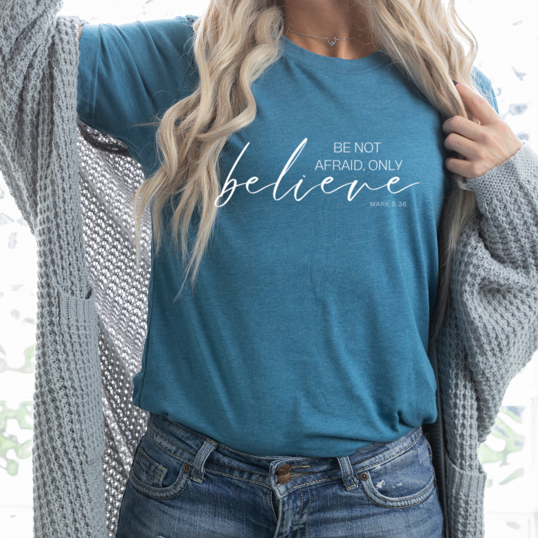 Be Not Afraid, Only Believe Short Sleeve T-Shirt